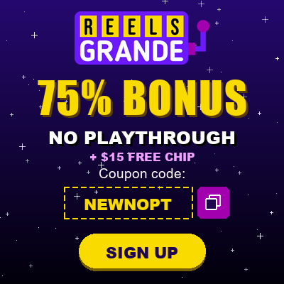 Reels Grande Casino 75% No Playthrough Bonus + $15 Free Chip code NEWNOPT